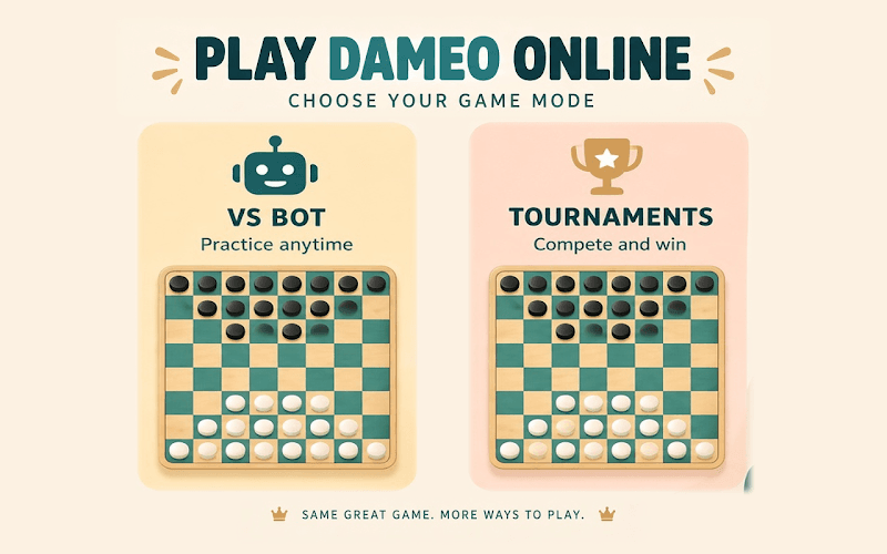 Play Dameo Online game modes: Vs Bot practice anytime and Tournaments coming soon